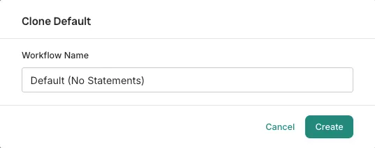 The Clone Default dialog in Trove, with a Workflow Name field pre-filled as Default (No Statements) and Cancel and Create buttons.